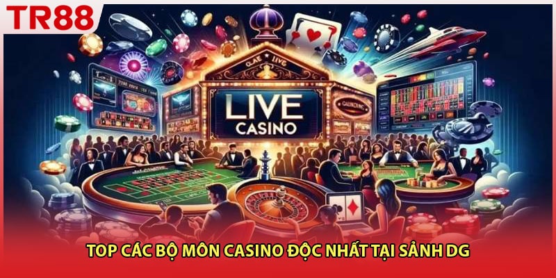 Top các bộ môn casino độc nhất tại sảnh DG